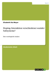 Abbildung von: Doping. Interaktion verschiedener sozialerSubsysteme? - GRIN Verlag