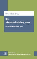 Cover: Die "Rosenschule bey Jena" - Evangelische Verlagsanstalt