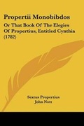 Cover: Propertii Monobibdos - Kessinger Publishing