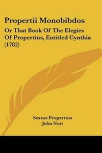 Enlarge image Cover: Propertii Monobibdos - Kessinger Publishing