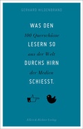 Cover: Was den Lesern so durchs Hirn schie&szlig;t. - Ellert & Richter