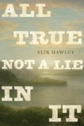 Cover: All True Not a Lie in It - Knopf Canada
