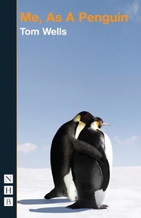 Enlarge image Cover: Me, As A Penguin - Nick Hern Books