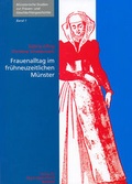 Cover: Frauenalltag im fr&uuml;hneuzeitlichen M&uuml;nster - Aschendorff