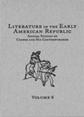 Cover: Literature in the Early American Republic, Volume 6 - AMS Press