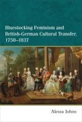 Cover: Bluestocking Feminism and British-German Cultural Transfer, 1750-1837 - The University of Michigan Press
