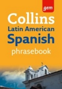 Abbildung von: Collins Gem Latin American Spanish Phrasebook and Dictionary - Collins