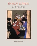 Cover: Emily Carr in England - Royal British Columbia Museum