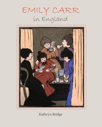 Enlarge image Cover: Emily Carr in England - Royal British Columbia Museum