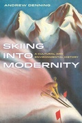 Cover: Skiing into Modernity - University of California Press