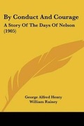 Cover: By Conduct And Courage - Kessinger Publishing
