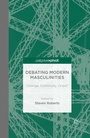 Cover: Debating Modern Masculinities - Palgrave Pivot