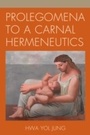 Cover: Prolegomena to a Carnal Hermeneutics - Lexington Books