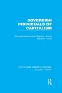 Enlarge image Cover: Sovereign Individuals of Capitalism (RLE Social Theory) - Routledge