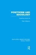 Cover: Positivism and Sociology (RLE Social Theory) - Routledge