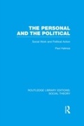 Cover: The Personal and the Political (RLE Social Theory) - Routledge