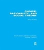 Cover: Choice, Rationality and Social Theory (RLE Social Theory) - Routledge
