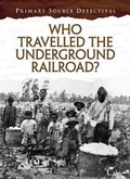 Cover: Who Travelled the Underground Railroad? - Raintree Publishers