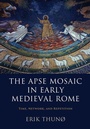 Cover: The Apse Mosaic in Early Medieval Rome - Cambridge University Press