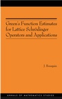 Cover: Green's Function Estimates for Lattice Schr&ouml;dinger Operators and Applications - Princeton University Press