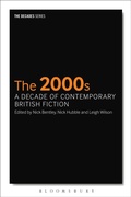 Cover: The 2000s: A Decade of Contemporary British Fiction - Bloomsbury Academic USA