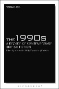 Cover: The 1990s: A Decade of Contemporary British Fiction - Bloomsbury Academic USA