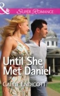 Cover: Until She Met Daniel - Mills & Boon
