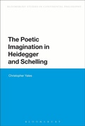 Cover: The Poetic Imagination in Heidegger and Schelling - Bloomsbury Academic