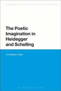 Enlarge image Cover: The Poetic Imagination in Heidegger and Schelling - Bloomsbury Academic