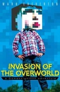 Cover: Invasion of the Overworld: a Gameknight999 Adventure - Simon & Schuster UK;Simon & Schuster Children's