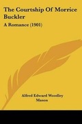 Cover: The Courtship Of Morrice Buckler - Kessinger Publishing