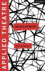 Cover: Applied Theatre: Development - Methuen Drama