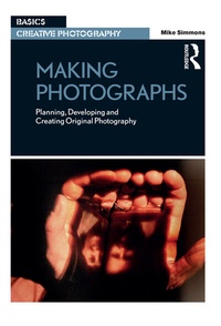 Enlarge image Cover: Making Photographs - Bloomsbury Academic