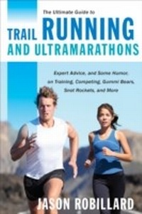 Abbildung von: The Ultimate Guide to Trail Running and Ultramarathons - Skyhorse Publishing