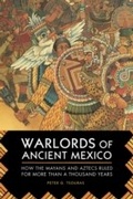 Cover: Warlords of Ancient Mexico - Skyhorse Publishing