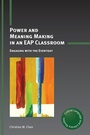 Cover: Power and Meaning Making in an EAP Classroom - Multilingual Matters