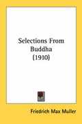 Cover: Selections from Buddha (1910) - Kessinger Publishing