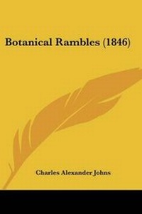 Enlarge image Cover: Botanical Rambles (1846) - Kessinger Publishing