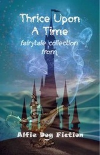 Enlarge image Cover: Thrice Upon a Time - Alfie Dog Ltd