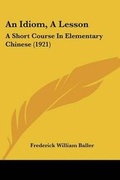 Cover: An Idiom, A Lesson - Kessinger Publishing