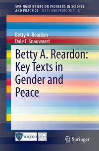 Enlarge image Cover: Betty A. Reardon: Key Texts in Gender and Peace - Springer