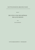 Cover: Die Stellung des K&ouml;nigs im Alten Reich - Harrassowitz Verlag