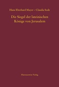 Cover: Die Siegel der lateinischen K&ouml;nige von Jerusalem - Harrassowitz Verlag