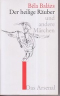 Cover: Der heilige R&auml;uber - Das Arsenal