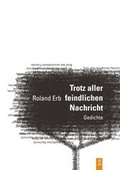 Cover: Trotz aller feindlichen Nachricht - Poetenladen