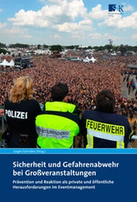 Abbildung von: Sicherheit und Gefahrenabwehr bei Großveranstaltungen - Stumpf + Kossendey