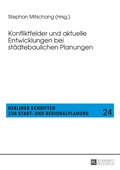 Bild: Konfliktfelder und aktuelle Entwicklungen bei staedtebaulichen Planungen - Peter Lang Verlag