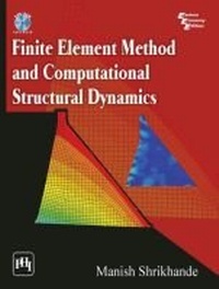 Enlarge image Cover: Finite Element Method and Computational Structural Dynamics - PHI Learning