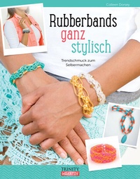 Enlarge image Cover: Rubberbands ganz stylisch - Trinity Verlag