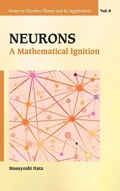 Cover: Neurons: A Mathematical Ignition - World Scientific Publishing Co Pte Ltd